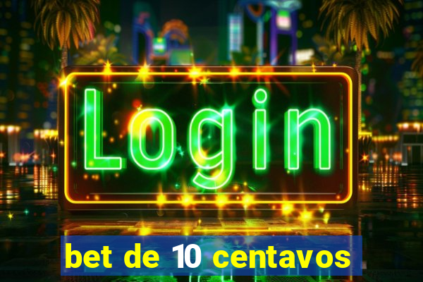 bet de 10 centavos